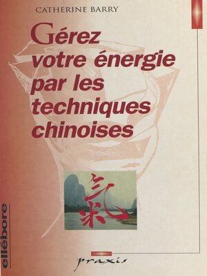 cover image of Gérez votre énergie par les techniques chinoises